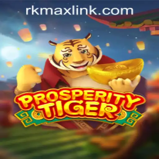 Discover the Exciting World of ProsperityTiger at RK MAX CASINO
